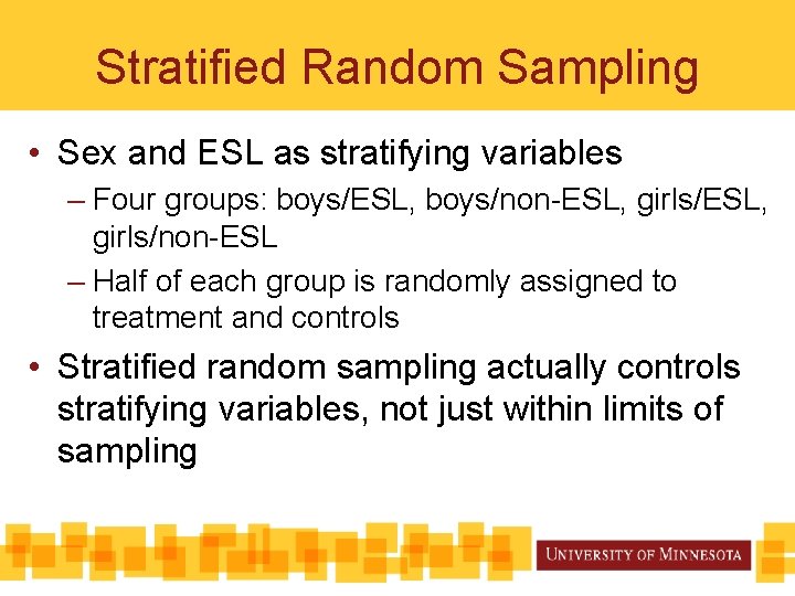 Stratified Random Sampling • Sex and ESL as stratifying variables – Four groups: boys/ESL,