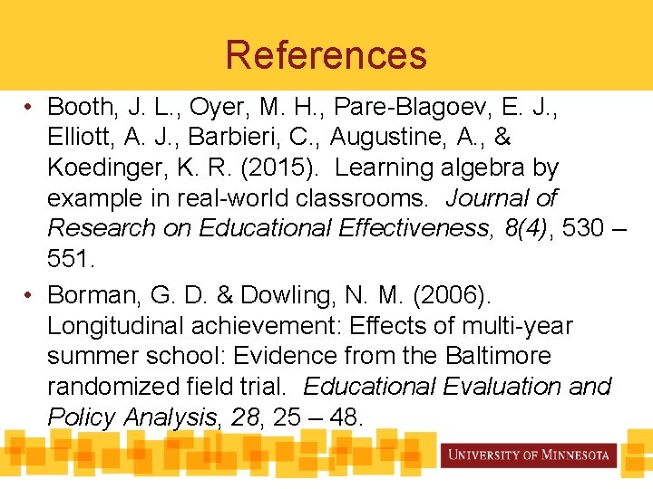 References • Booth, J. L. , Oyer, M. H. , Pare-Blagoev, E. J. ,