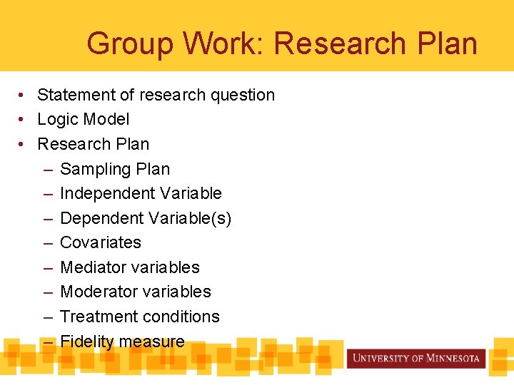 Group Work: Research Plan • Statement of research question • Logic Model • Research