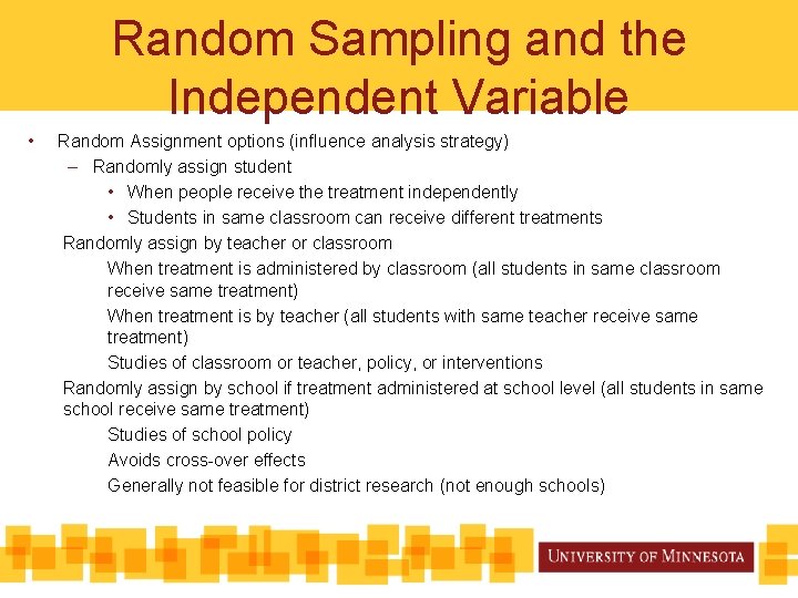 Random Sampling and the Independent Variable • Random Assignment options (influence analysis strategy) –