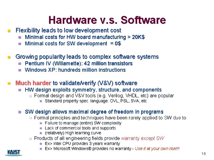Hardware v. s. Software n Flexibility leads to low development cost n n n