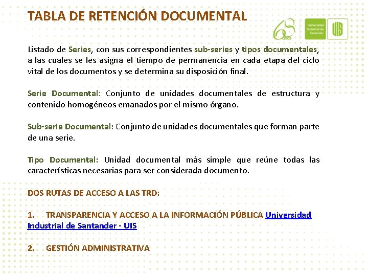 TABLA DE RETENCIÓN DOCUMENTAL Listado de Series, con sus correspondientes sub-series y tipos documentales,