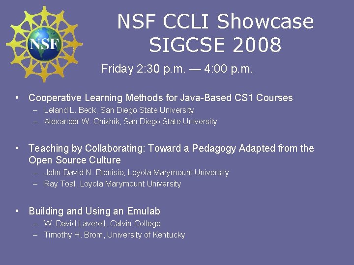 NSF CCLI Showcase SIGCSE 2008 Friday 2: 30 p. m. — 4: 00 p.