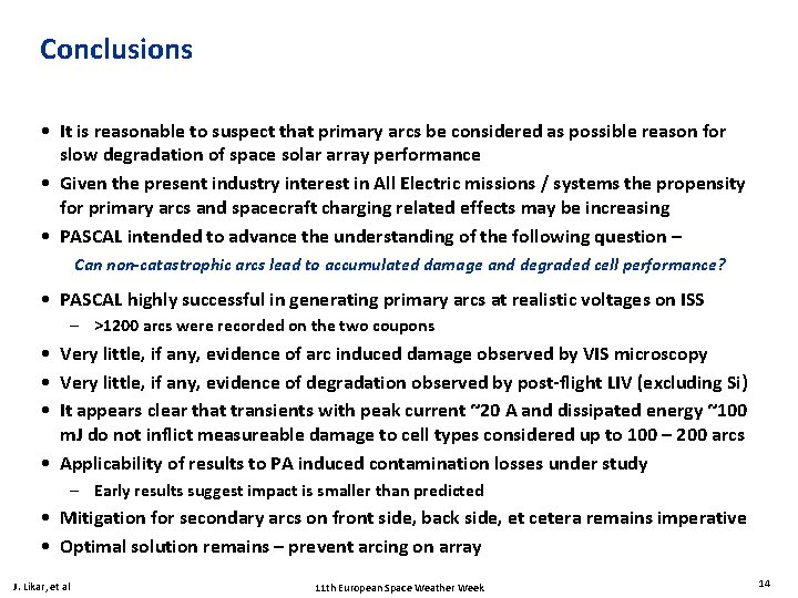 Conclusions • It is reasonable to suspect that primary arcs be considered as possible