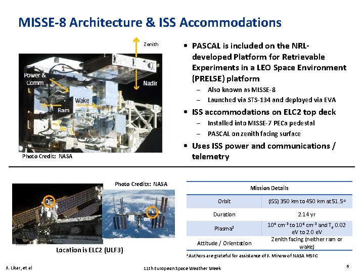 MISSE-8 Architecture & ISS Accommodations Zenith • PASCAL is included on the NRLdeveloped Platform
