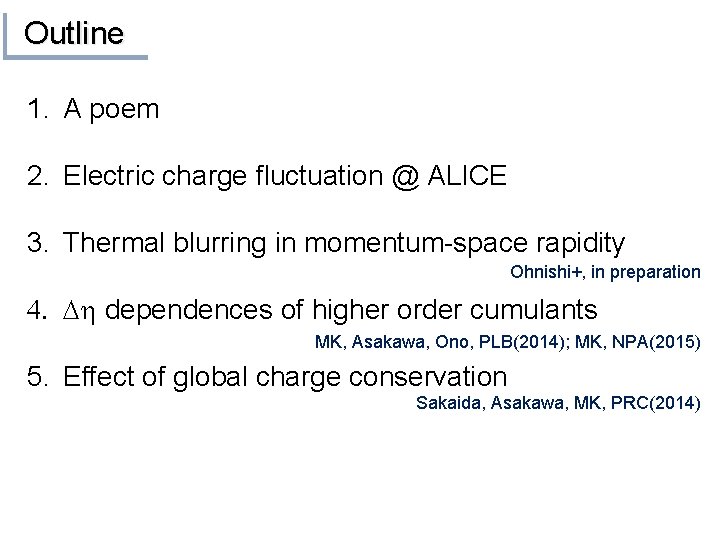 Outline 1. A poem 2. Electric charge fluctuation @ ALICE 3. Thermal blurring in