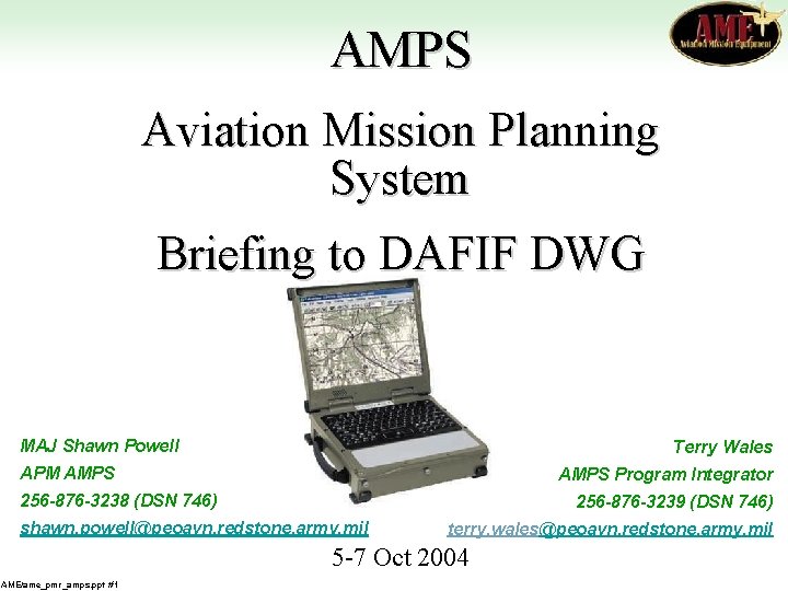 AMPS Aviation Mission Planning System Briefing to DAFIF DWG MAJ Shawn Powell Terry Wales