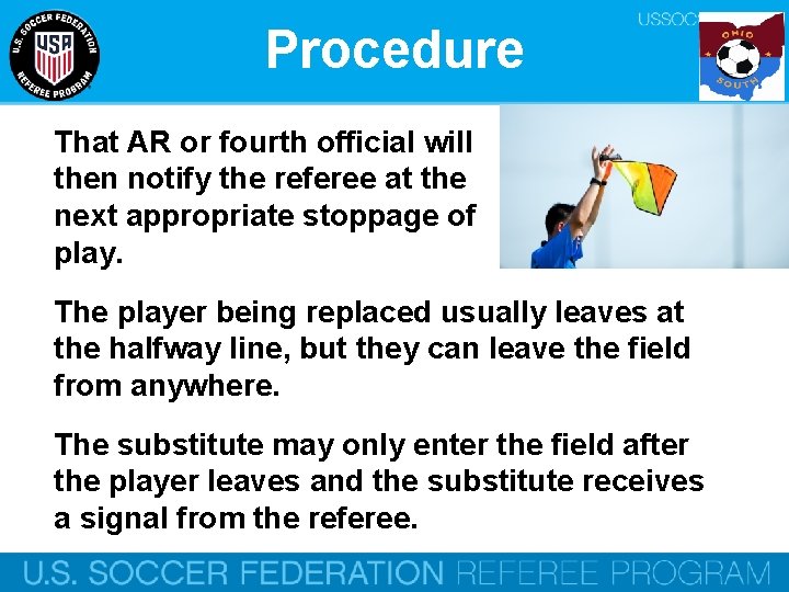 Procedure That AR or fourth official will then notify the referee at the next