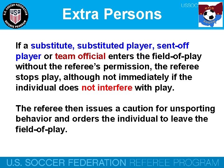 Extra Persons If a substitute, substituted player, sent-off player or team official enters the