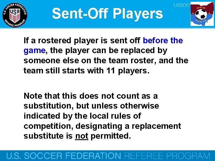 Sent-Off Players If a rostered player is sent off before the game, the player