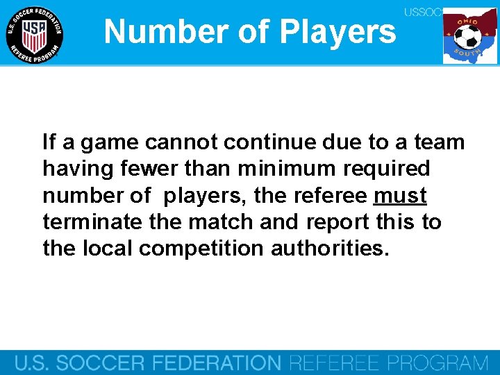 Number of Players If a game cannot continue due to a team having fewer