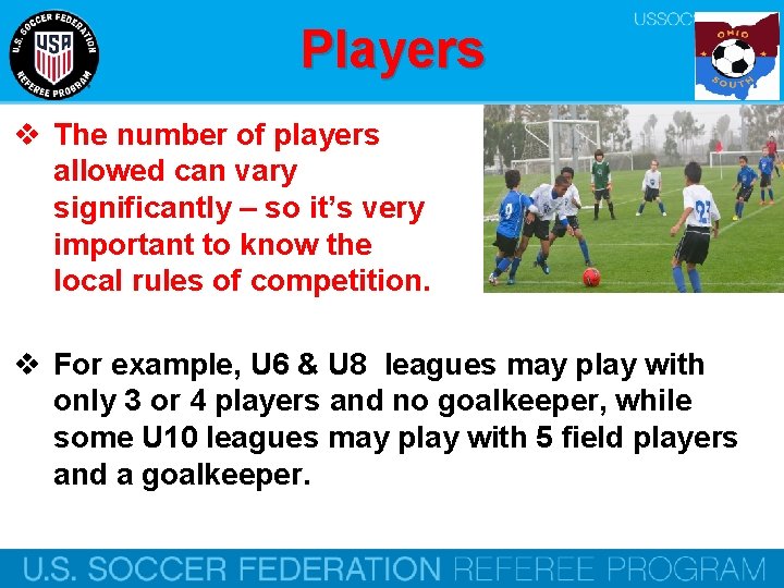 Players v The number of players allowed can vary significantly – so it’s very