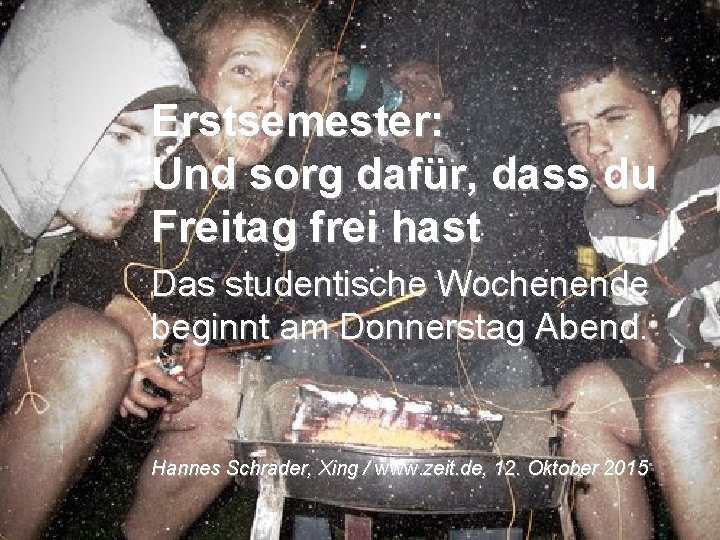 Erstsemester: Und sorg dafür, dass du Freitag frei hast Das studentische Wochenende beginnt am