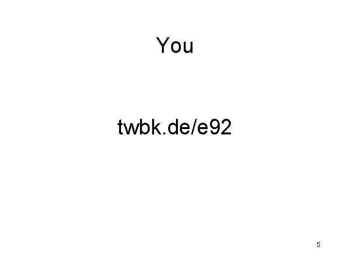 You twbk. de/e 92 5 