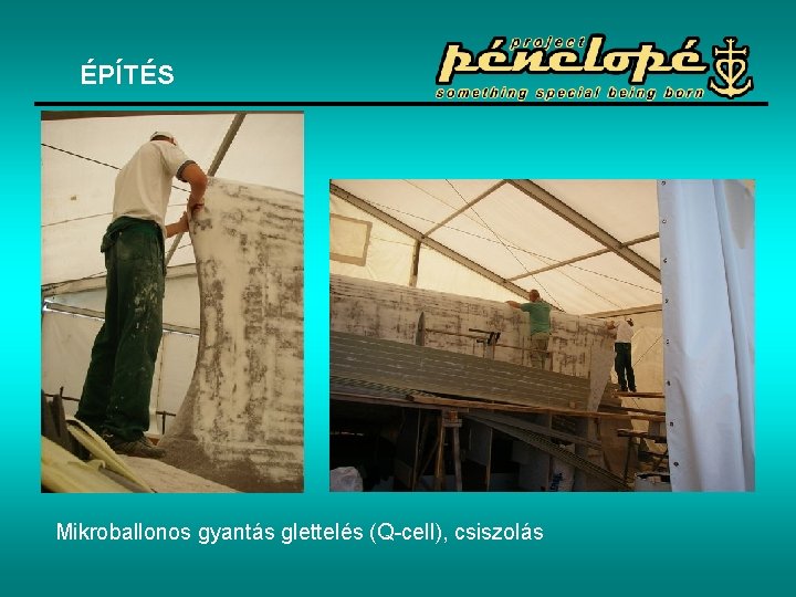 ÉPÍTÉS Mikroballonos gyantás glettelés (Q-cell), csiszolás 