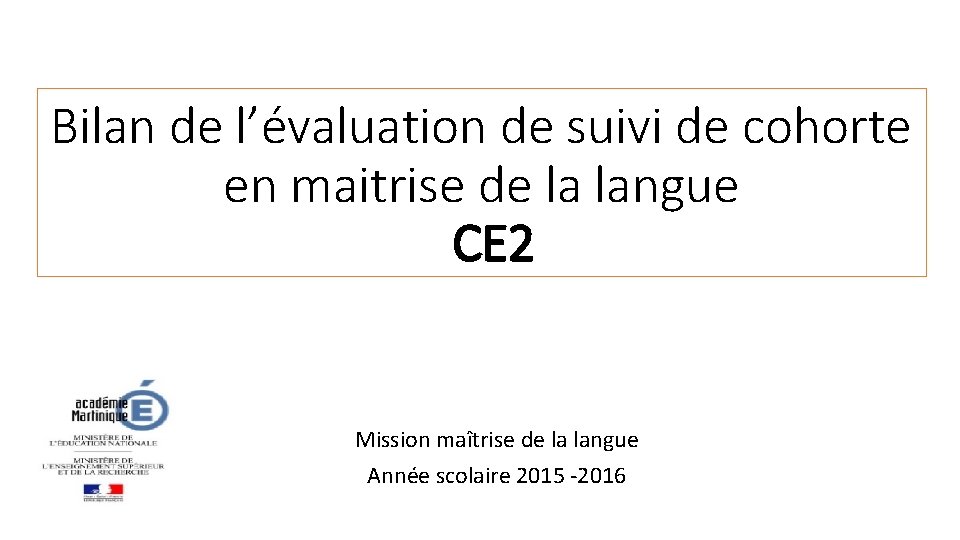 Bilan de l’évaluation de suivi de cohorte en maitrise de la langue CE 2