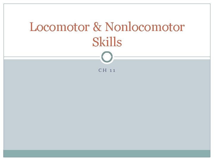 Locomotor & Nonlocomotor Skills CH 11 