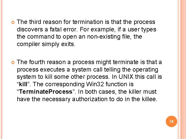  The third reason for termination is that the process discovers a fatal error.