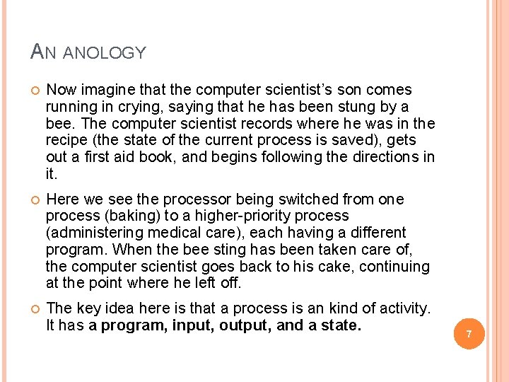 AN ANOLOGY Now imagine that the computer scientist’s son comes running in crying, saying
