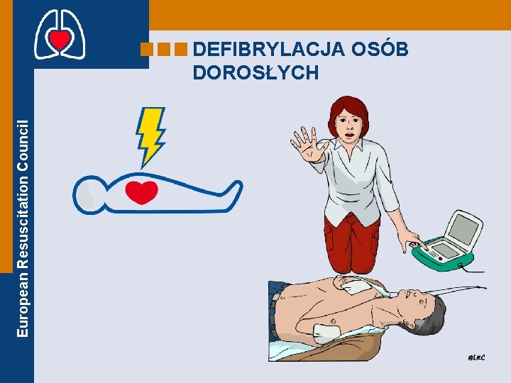 European Resuscitation Council DEFIBRYLACJA OSÓB DOROSŁYCH 