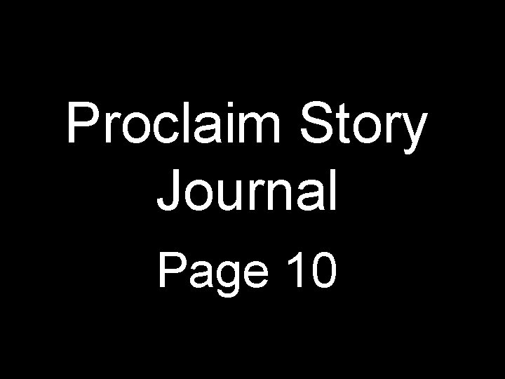 Proclaim Story Journal Page 10 