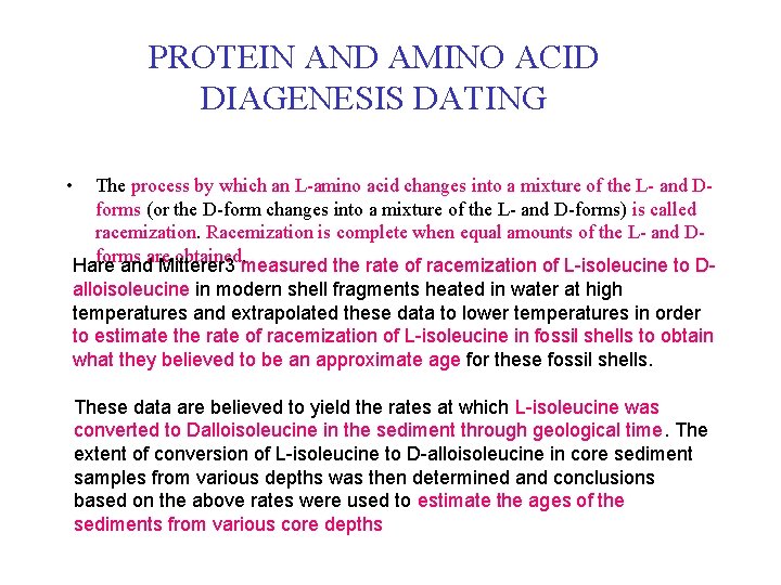 PROTEIN AND AMINO ACID DIAGENESIS DATING • The process by which an L-amino acid