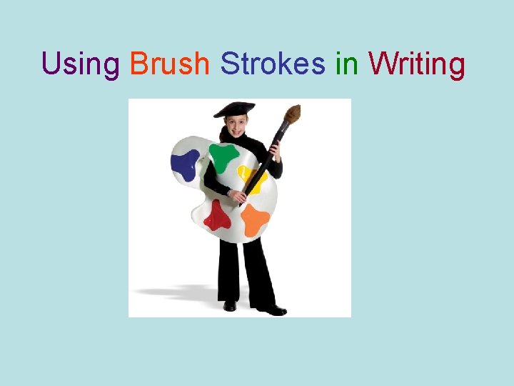 Using Brush Strokes in Writing 