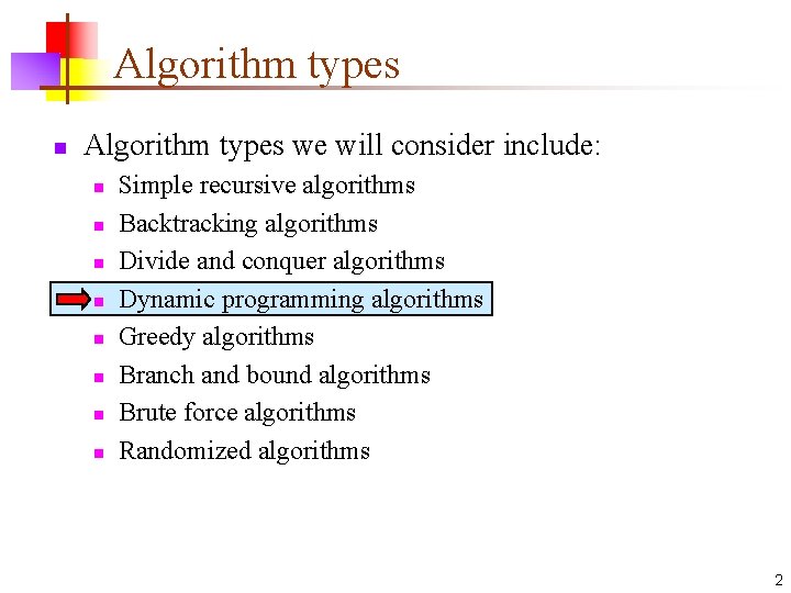 Dynamic Programming Algorithm types n Algorithm types we