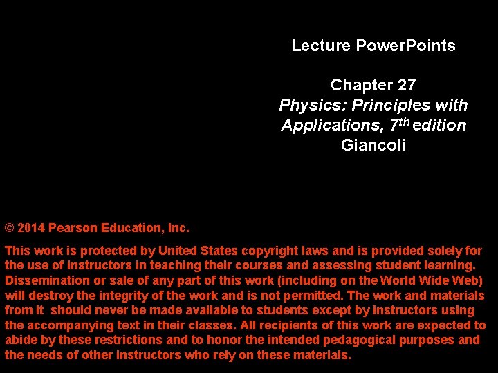 Lecture Power. Points Chapter 27 Physics: Principles with Applications, 7 th edition Giancoli ©