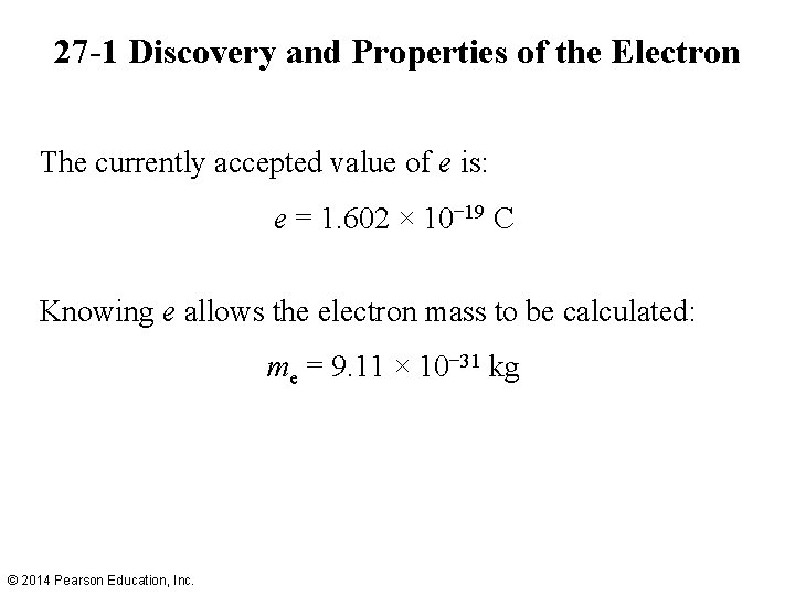 27 -1 Discovery and Properties of the Electron The currently accepted value of e