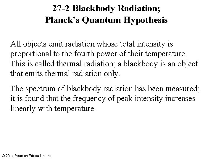 27 -2 Blackbody Radiation; Planck’s Quantum Hypothesis All objects emit radiation whose total intensity