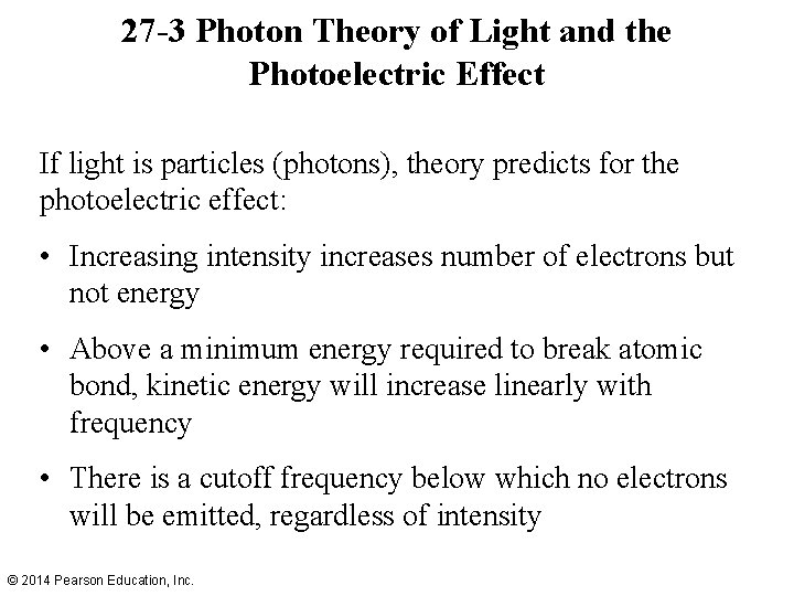 27 -3 Photon Theory of Light and the Photoelectric Effect If light is particles