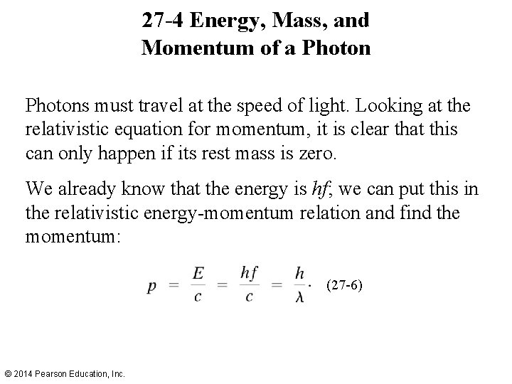 27 -4 Energy, Mass, and Momentum of a Photons must travel at the speed