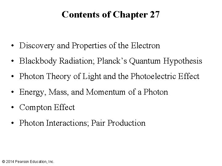 Contents of Chapter 27 • Discovery and Properties of the Electron • Blackbody Radiation;