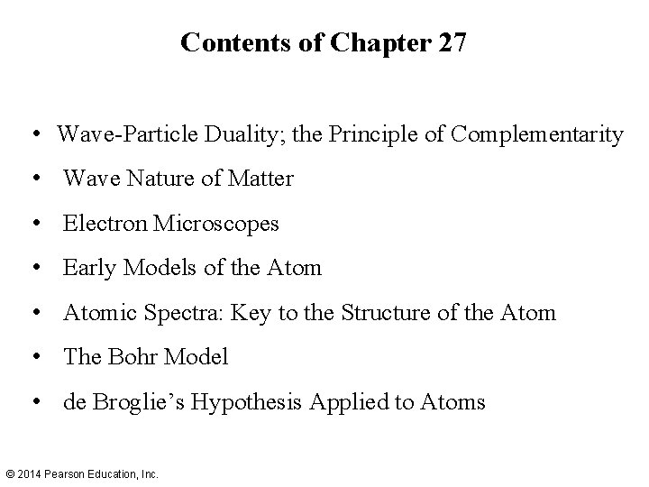 Contents of Chapter 27 • Wave-Particle Duality; the Principle of Complementarity • Wave Nature