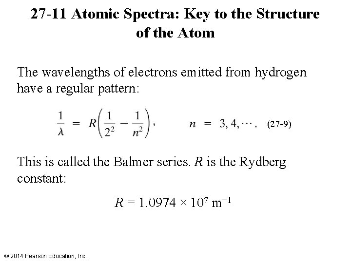 27 -11 Atomic Spectra: Key to the Structure of the Atom The wavelengths of