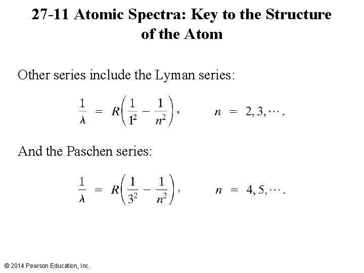 27 -11 Atomic Spectra: Key to the Structure of the Atom Other series include