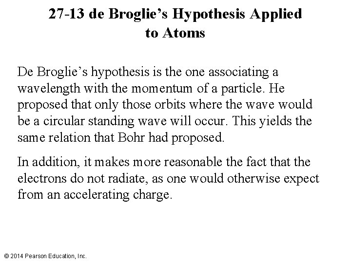 27 -13 de Broglie’s Hypothesis Applied to Atoms De Broglie’s hypothesis is the one