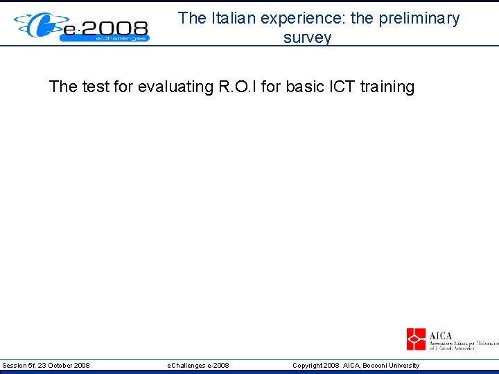The Italian experience: the preliminary survey The test for evaluating R. O. I for