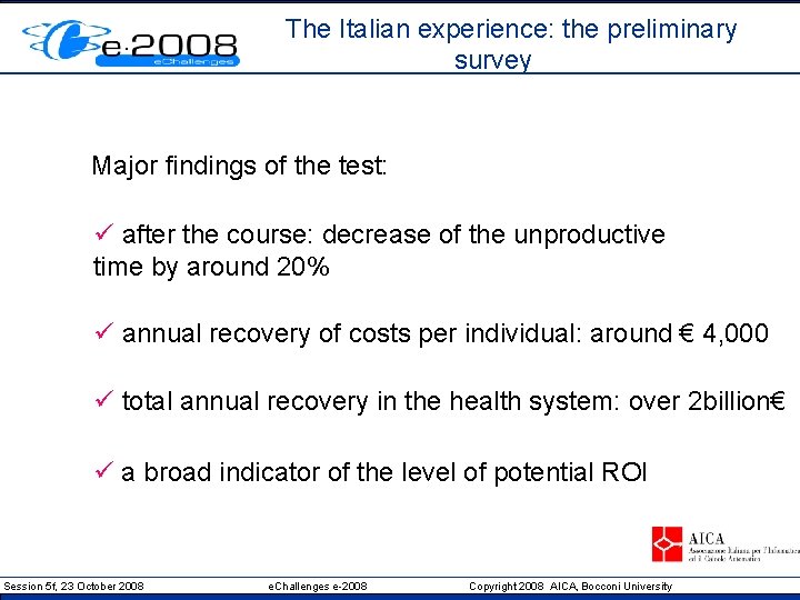 The Italian experience: the preliminary survey Major findings of the test: ü after the