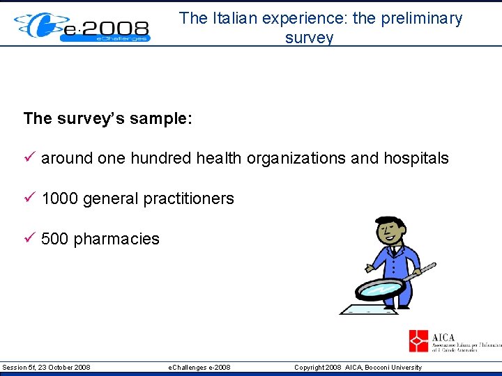 The Italian experience: the preliminary survey The survey’s sample: ü around one hundred health
