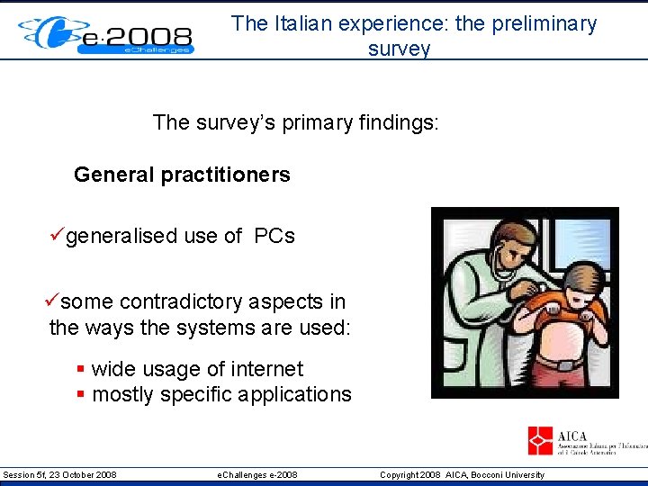 The Italian experience: the preliminary survey The survey’s primary findings: General practitioners ügeneralised use