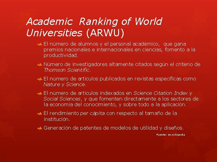 Academic Ranking of World Universities (ARWU) El número de alumnos y el personal académico,