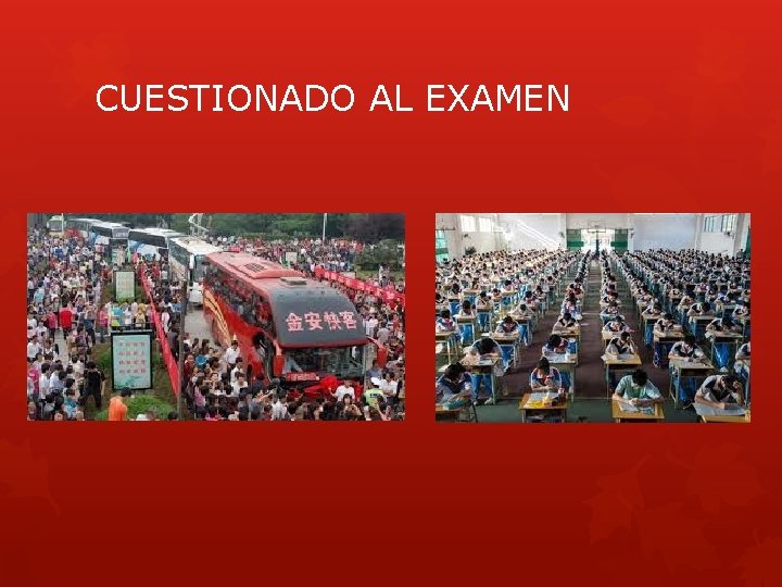 CUESTIONADO AL EXAMEN 