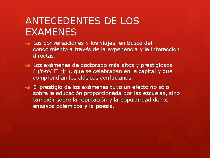 ANTECEDENTES DE LOS EXAMENES Las conversaciones y los viajes, en busca del conocimiento a