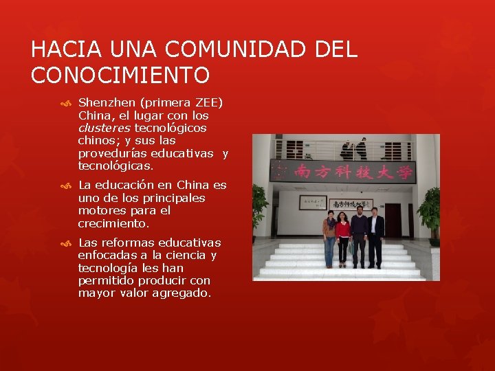 HACIA UNA COMUNIDAD DEL CONOCIMIENTO Shenzhen (primera ZEE) China, el lugar con los clusteres