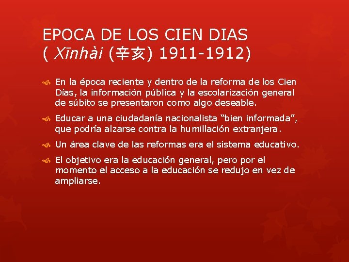 EPOCA DE LOS CIEN DIAS ( Xīnhài (辛亥) 1911 -1912) En la época reciente