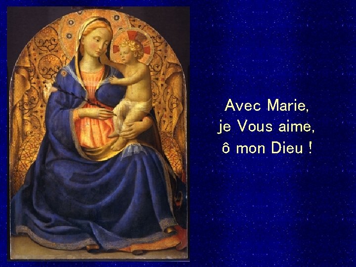 Avec Marie, je Vous aime, ô mon Dieu ! 