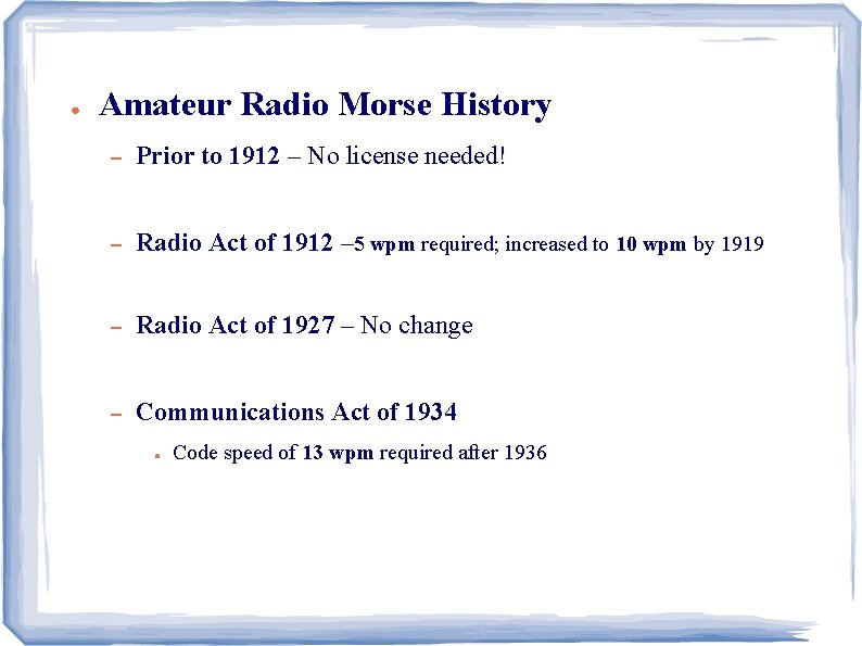 ● Amateur Radio Morse History – Prior to 1912 – No license needed! –