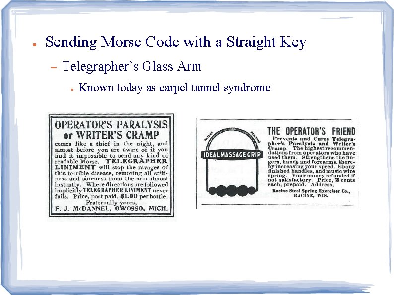 ● Sending Morse Code with a Straight Key – Telegrapher’s Glass Arm ● Known